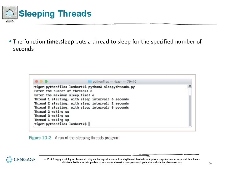 Sleeping Threads • The function time. sleep puts a thread to sleep for the