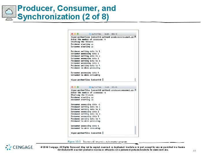 Producer, Consumer, and Synchronization (2 of 8) © 2018 Cengage. All Rights Reserved. May