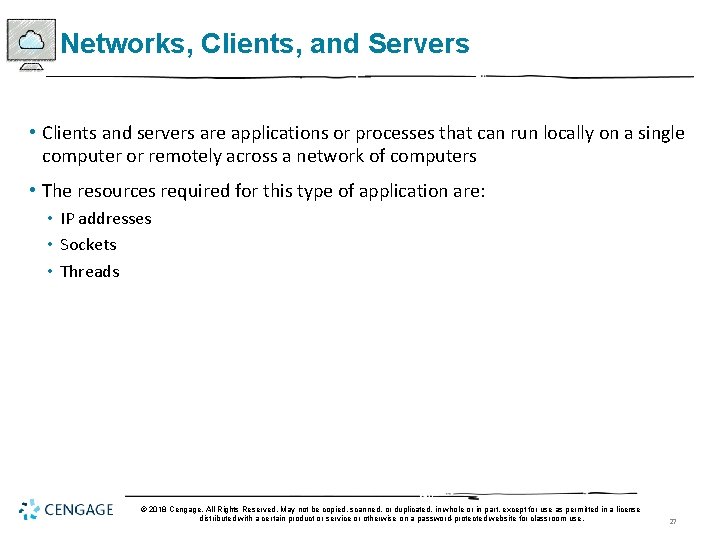 Networks, Clients, and Servers • Clients and servers are applications or processes that can