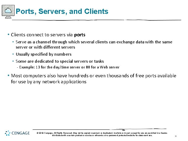 Ports, Servers, and Clients • Clients connect to servers via ports • Serve as