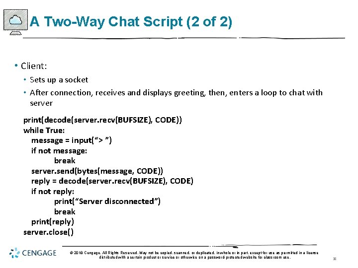 A Two-Way Chat Script (2 of 2) • Client: • Sets up a socket