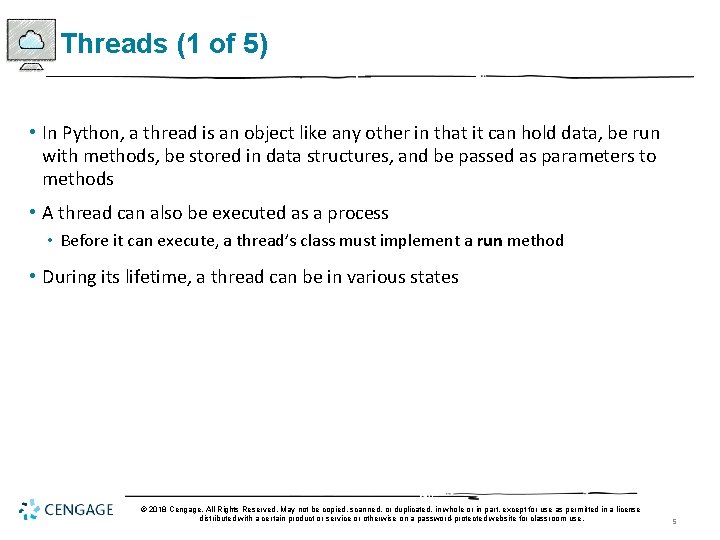 Threads (1 of 5) • In Python, a thread is an object like any