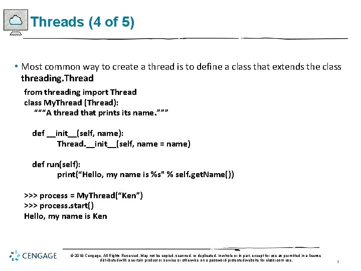 Threads (4 of 5) • Most common way to create a thread is to