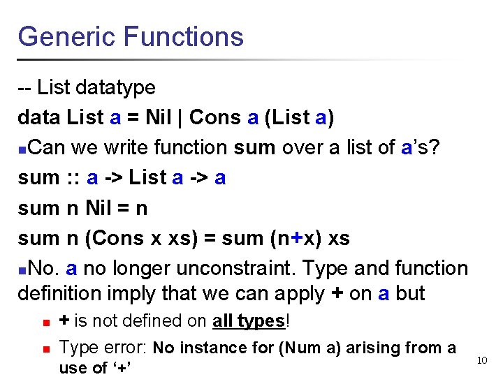 Generic Functions -- List datatype data List a = Nil | Cons a (List