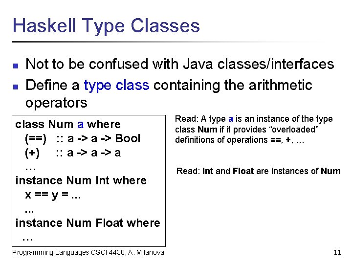 Haskell Type Classes n n Not to be confused with Java classes/interfaces Define a