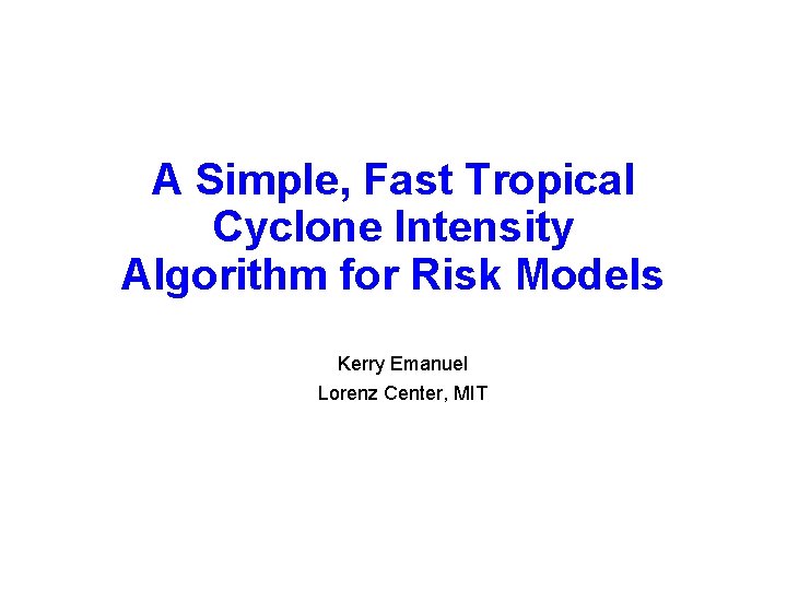 A Simple Fast Tropical Cyclone Intensity Algorithm for
