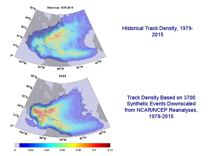 Historical Track Density, 19792015 Track Density Based on 3700 Synthetic Events Downscaled from NCAR/NCEP Historical Track Density, 19792015 Track Density Based on 3700 Synthetic Events Downscaled from NCAR/NCEP