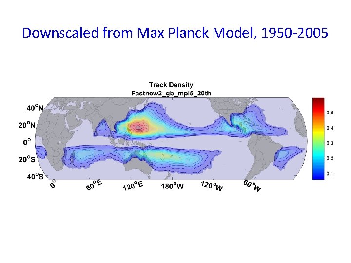 Downscaled from Max Planck Model, 1950 -2005 Downscaled from Max Planck Model, 1950 -2005