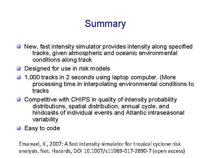 Summary New, fast intensity simulator provides intensity along specified tracks, given atmospheric and oceanic Summary New, fast intensity simulator provides intensity along specified tracks, given atmospheric and oceanic