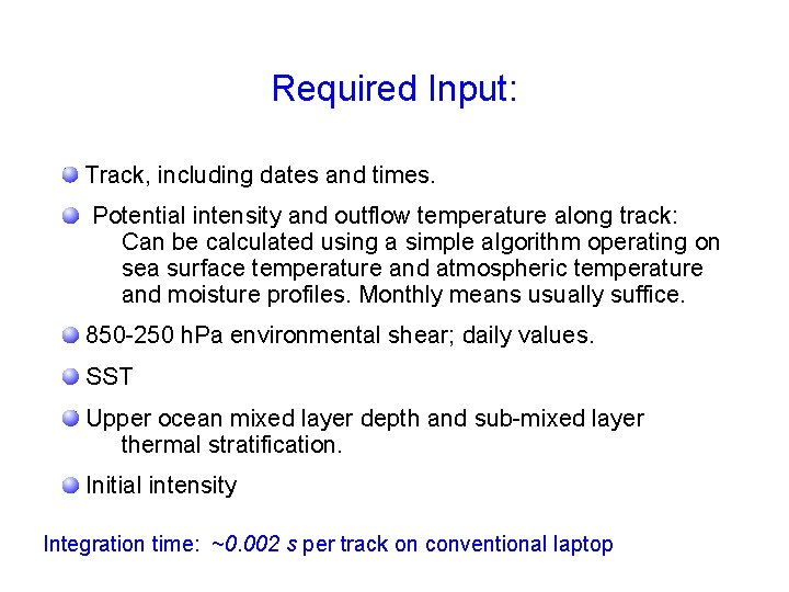 Required Input: Track, including dates and times. Potential intensity and outflow temperature along track: Required Input: Track, including dates and times. Potential intensity and outflow temperature along track: