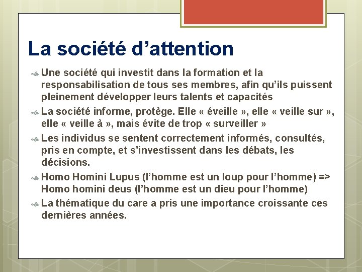 La société d’attention Une société qui investit dans la formation et la responsabilisation de