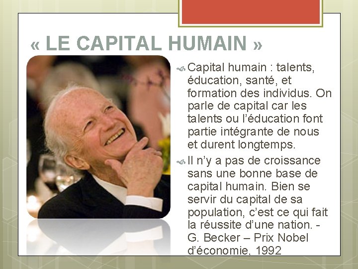  « LE CAPITAL HUMAIN » Capital humain : talents, éducation, santé, et formation