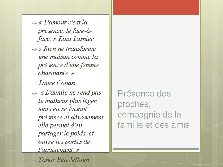  « L'amour c'est la présence, le face-àface. » Rina Lasnier « Rien ne