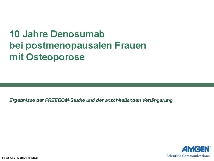 10 Jahre Denosumab bei postmenopausalen Frauen mit Osteoporose Ergebnisse der FREEDOM-Studie und der anschließenden