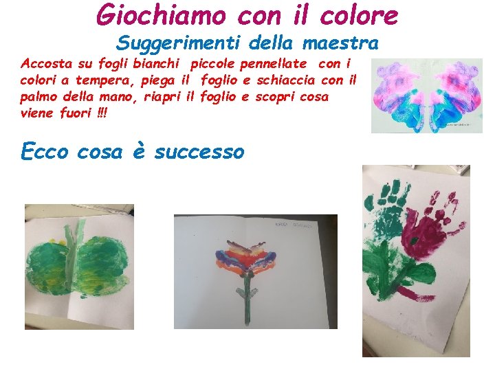 Giochiamo con il colore Suggerimenti della maestra Accosta su fogli bianchi piccole pennellate con