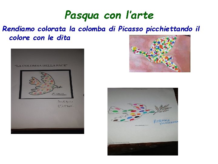 Pasqua con l’arte Rendiamo colorata la colomba di Picasso picchiettando il colore con le