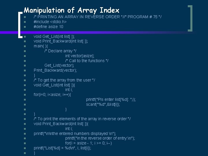 Manipulation of Array Index n n n n n n n /* PRINTING AN