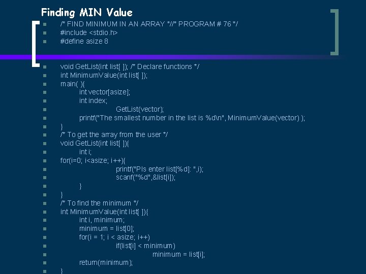 Finding MIN Value n n n n n n n /* FIND MINIMUM IN