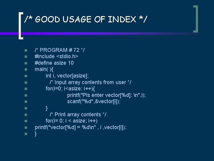 /* GOOD USAGE OF INDEX */ n n n n /* PROGRAM # 72