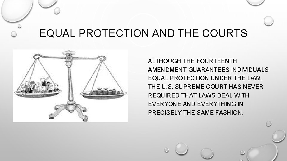 EQUAL PROTECTION AND THE COURTS ALTHOUGH THE FOURTEENTH AMENDMENT GUARANTEES INDIVIDUALS EQUAL PROTECTION UNDER