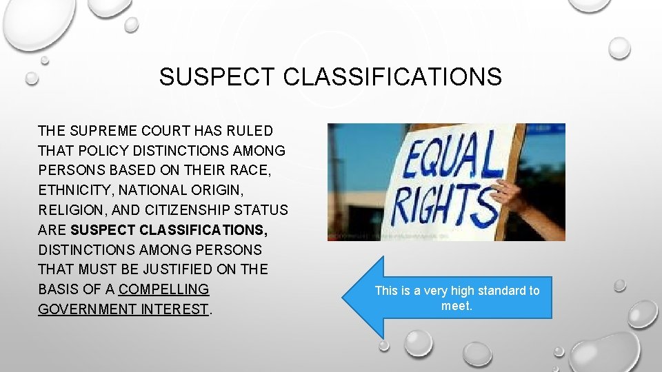 SUSPECT CLASSIFICATIONS THE SUPREME COURT HAS RULED THAT POLICY DISTINCTIONS AMONG PERSONS BASED ON