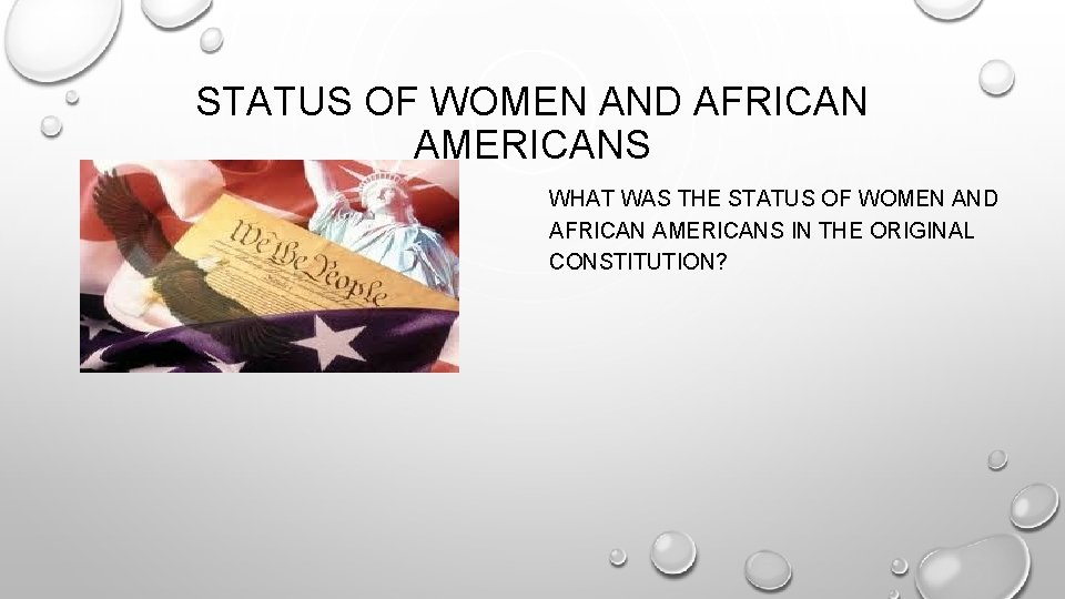 STATUS OF WOMEN AND AFRICAN AMERICANS WHAT WAS THE STATUS OF WOMEN AND AFRICAN