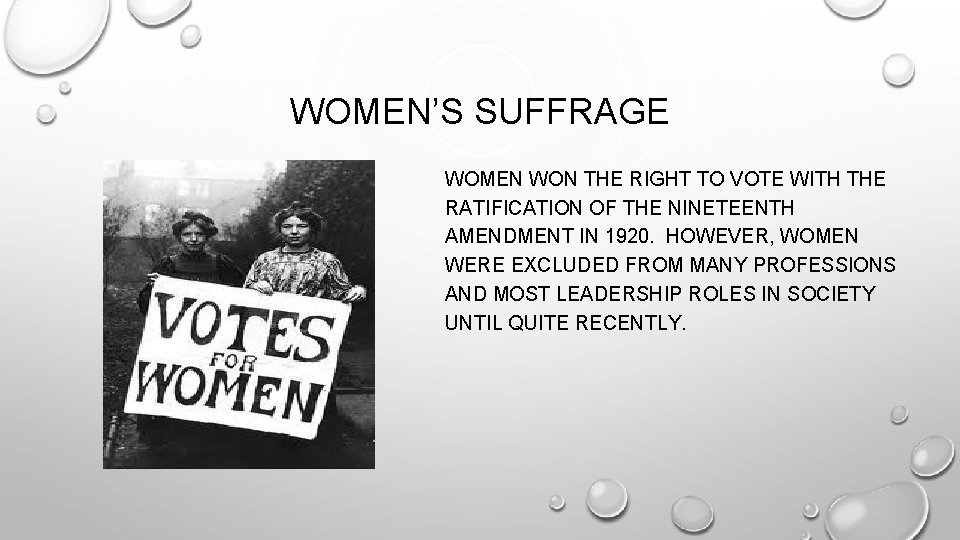 WOMEN’S SUFFRAGE WOMEN WON THE RIGHT TO VOTE WITH THE RATIFICATION OF THE NINETEENTH