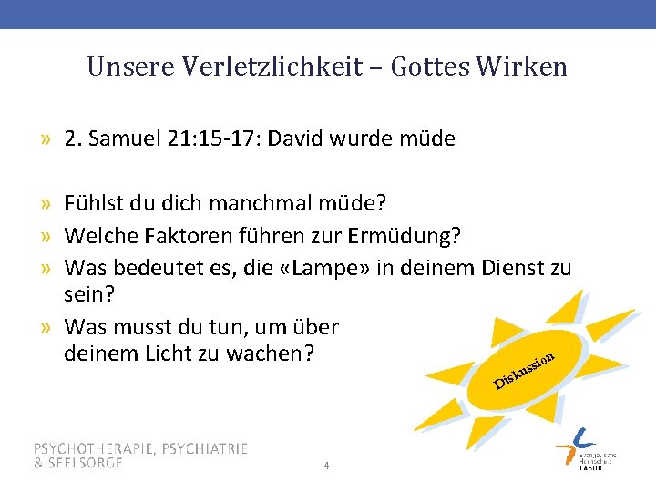 Unsere Verletzlichkeit – Gottes Wirken » 2. Samuel 21: 15 -17: David wurde müde