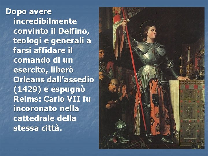 Dopo avere incredibilmente convinto il Delfino, teologi e generali a farsi affidare il comando Dopo avere incredibilmente convinto il Delfino, teologi e generali a farsi affidare il comando