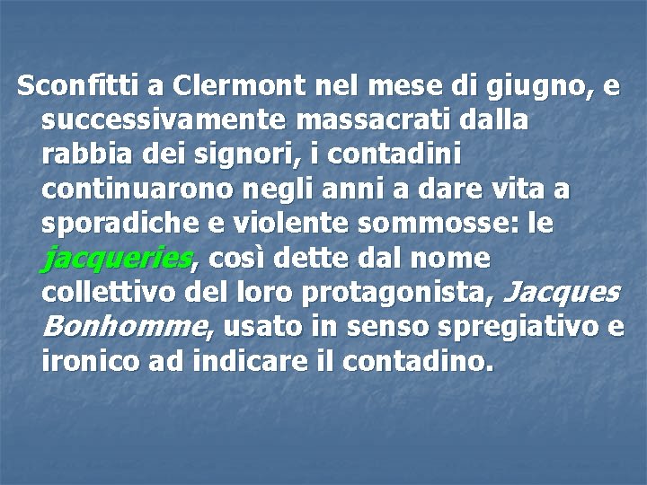 Sconfitti a Clermont nel mese di giugno, e successivamente massacrati dalla rabbia dei signori, Sconfitti a Clermont nel mese di giugno, e successivamente massacrati dalla rabbia dei signori,