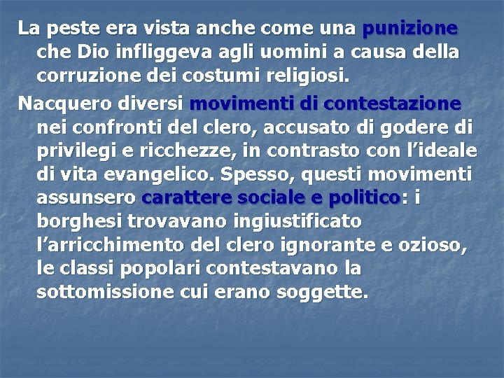 La peste era vista anche come una punizione che Dio infliggeva agli uomini a La peste era vista anche come una punizione che Dio infliggeva agli uomini a