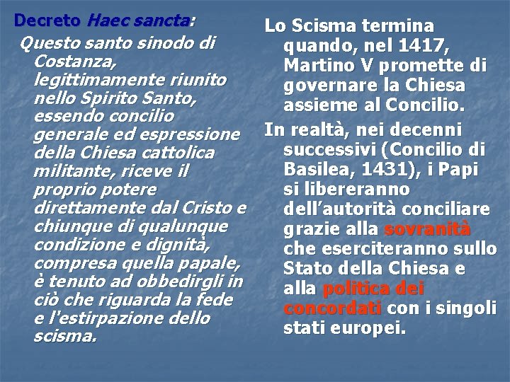 Decreto Haec sancta: Lo Scisma termina Questo santo sinodo di quando, nel 1417, Costanza, Decreto Haec sancta: Lo Scisma termina Questo santo sinodo di quando, nel 1417, Costanza,