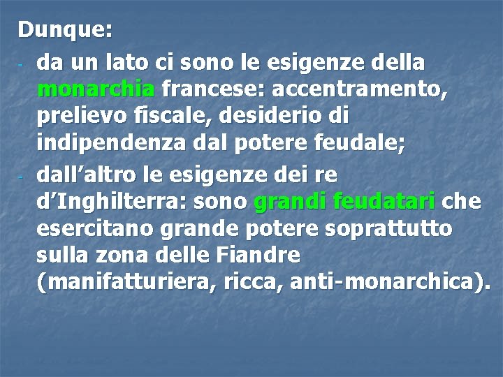 Dunque: - da un lato ci sono le esigenze della monarchia francese: accentramento, prelievo Dunque: - da un lato ci sono le esigenze della monarchia francese: accentramento, prelievo