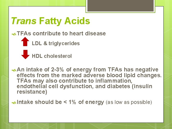 Trans Fatty Acids TFAs contribute to heart disease LDL & triglycerides HDL cholesterol An Trans Fatty Acids TFAs contribute to heart disease LDL & triglycerides HDL cholesterol An