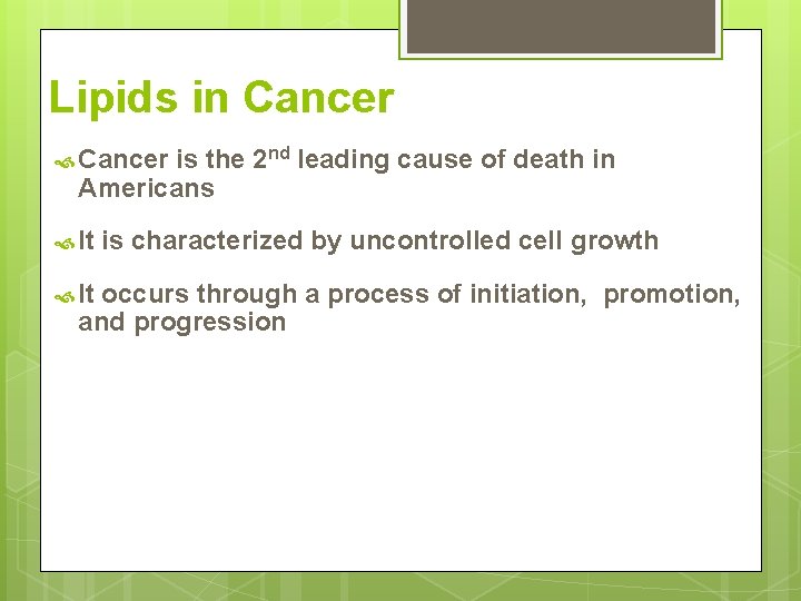 Lipids in Cancer is the 2 nd leading cause of death in Americans It Lipids in Cancer is the 2 nd leading cause of death in Americans It