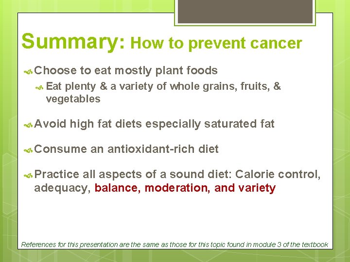 Summary: How to prevent cancer Choose to eat mostly plant foods Eat plenty & Summary: How to prevent cancer Choose to eat mostly plant foods Eat plenty &