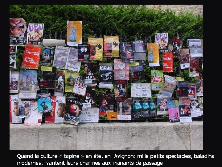 Quand la culture « tapine » en été, en Avignon: mille petits spectacles, baladins