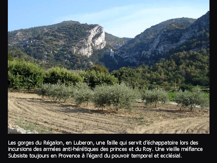 Les gorges du Régalon, en Luberon, une faille qui servit d’échappatoire lors des incursions