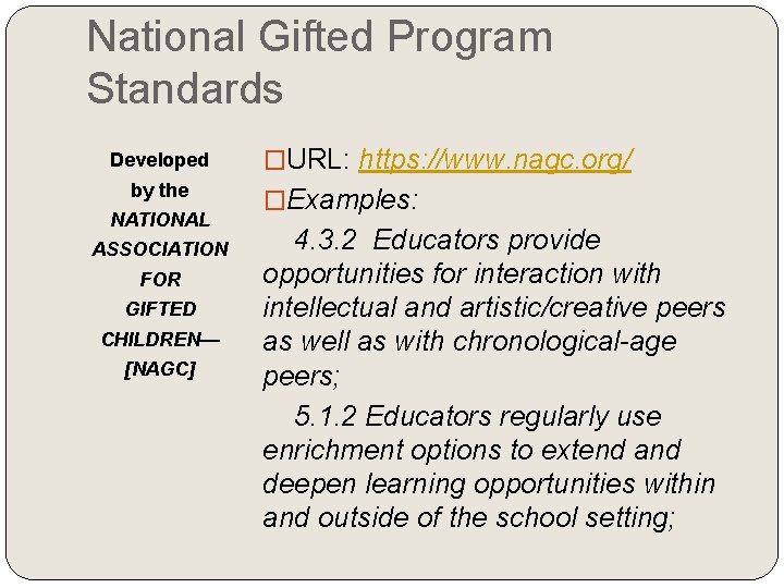 National Gifted Program Standards Developed by the NATIONAL ASSOCIATION FOR GIFTED CHILDREN— [NAGC] �URL: