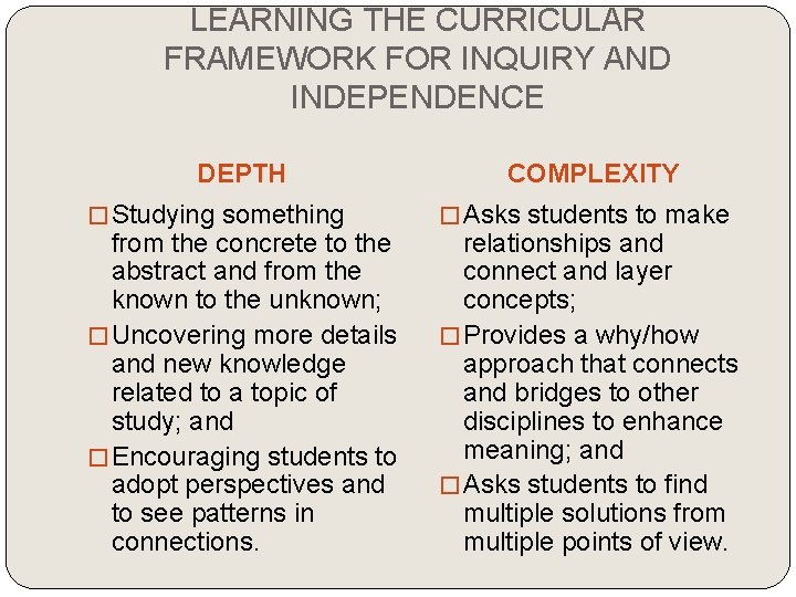 LEARNING THE CURRICULAR FRAMEWORK FOR INQUIRY AND INDEPENDENCE DEPTH � Studying something from the LEARNING THE CURRICULAR FRAMEWORK FOR INQUIRY AND INDEPENDENCE DEPTH � Studying something from the