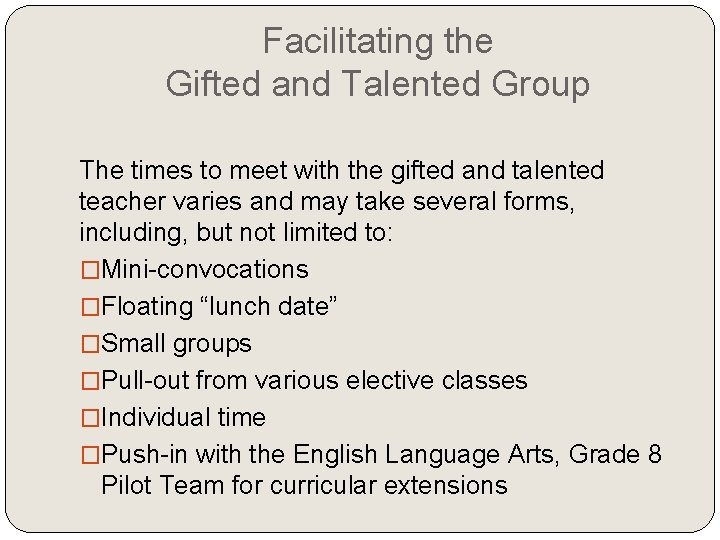 Facilitating the Gifted and Talented Group The times to meet with the gifted and Facilitating the Gifted and Talented Group The times to meet with the gifted and