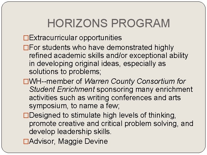 HORIZONS PROGRAM �Extracurricular opportunities �For students who have demonstrated highly refined academic skills and/or HORIZONS PROGRAM �Extracurricular opportunities �For students who have demonstrated highly refined academic skills and/or