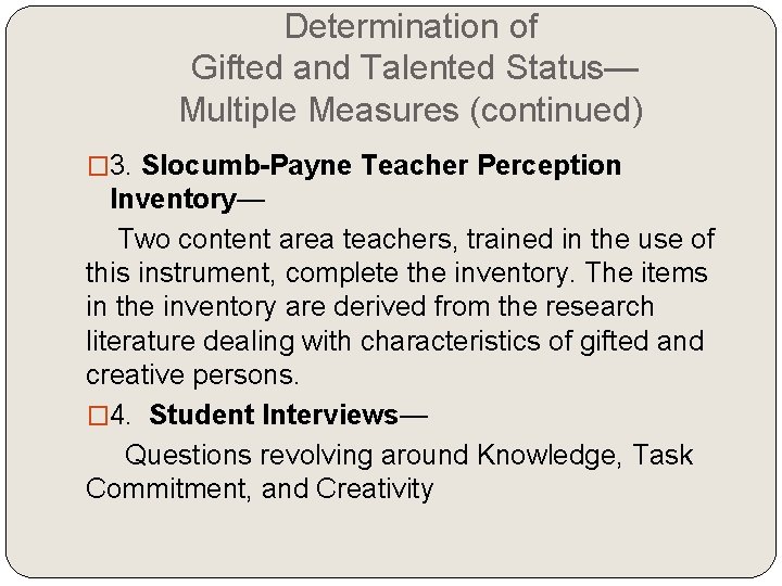 Determination of Gifted and Talented Status— Multiple Measures (continued) � 3. Slocumb-Payne Teacher Perception Determination of Gifted and Talented Status— Multiple Measures (continued) � 3. Slocumb-Payne Teacher Perception