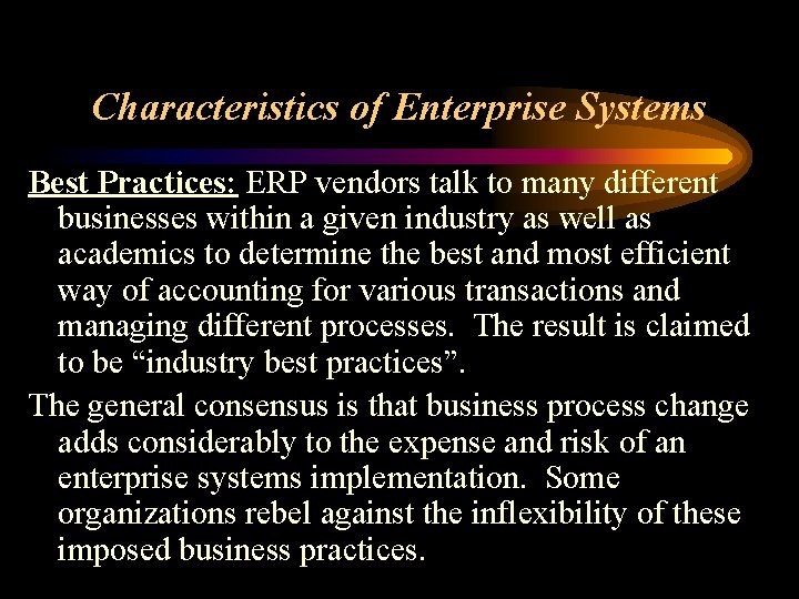 Characteristics of Enterprise Systems Best Practices: ERP vendors talk to many different businesses within