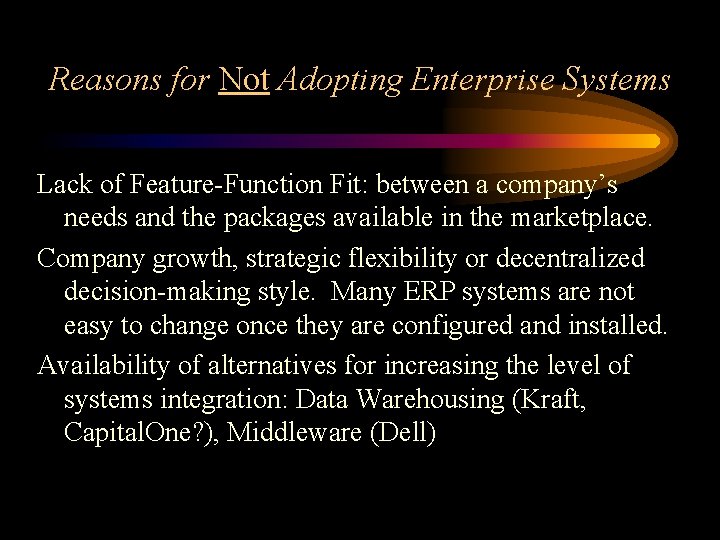 Reasons for Not Adopting Enterprise Systems Lack of Feature-Function Fit: between a company’s needs