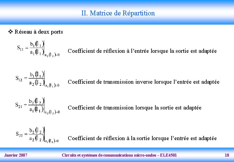 II. Matrice de Répartition v Réseau à deux ports Coefficient de réflexion à l’entrée
