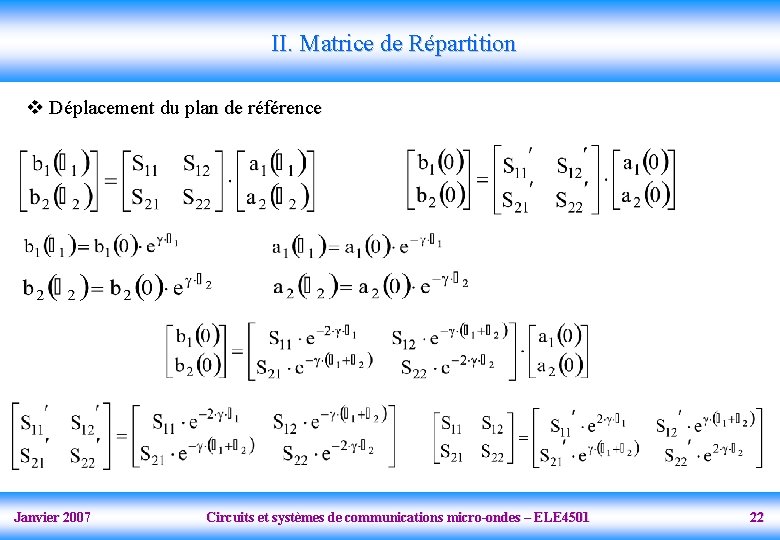 II. Matrice de Répartition v Déplacement du plan de référence Janvier 2007 Circuits et