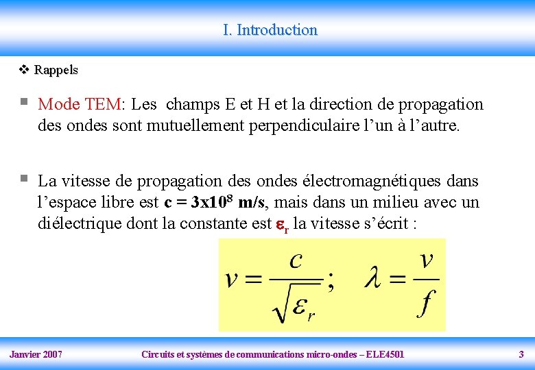 I. Introduction v Rappels § Mode TEM: Les champs E et H et la
