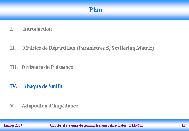 Plan I. Introduction II. Matrice de Répartition (Paramètres S, Scattering Matrix) III. Diviseurs de