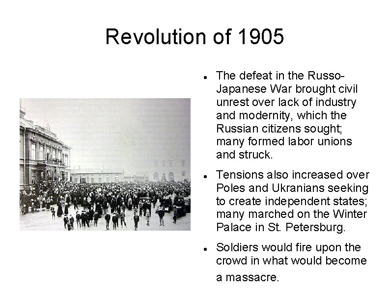 Revolution of 1905 The defeat in the Russo. Japanese War brought civil unrest over